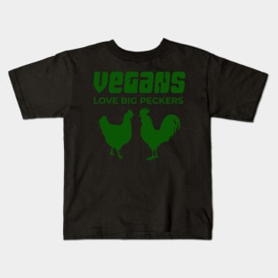 Vegans Love Big Peckers Kids T-Shirt